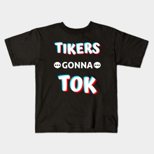 TIKERS GONNA TOK Kids T-Shirt